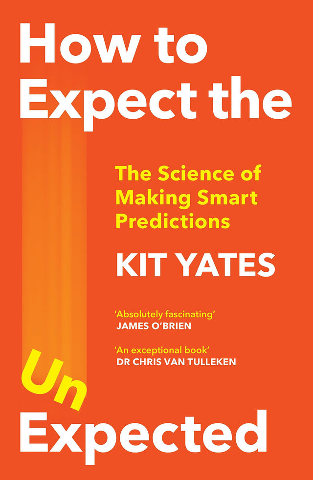 How to Expect the Unexpected: The Science of Making Smart Predictions - Retail Maharaj