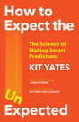 How to Expect the Unexpected: The Science of Making Smart Predictions - Retail Maharaj