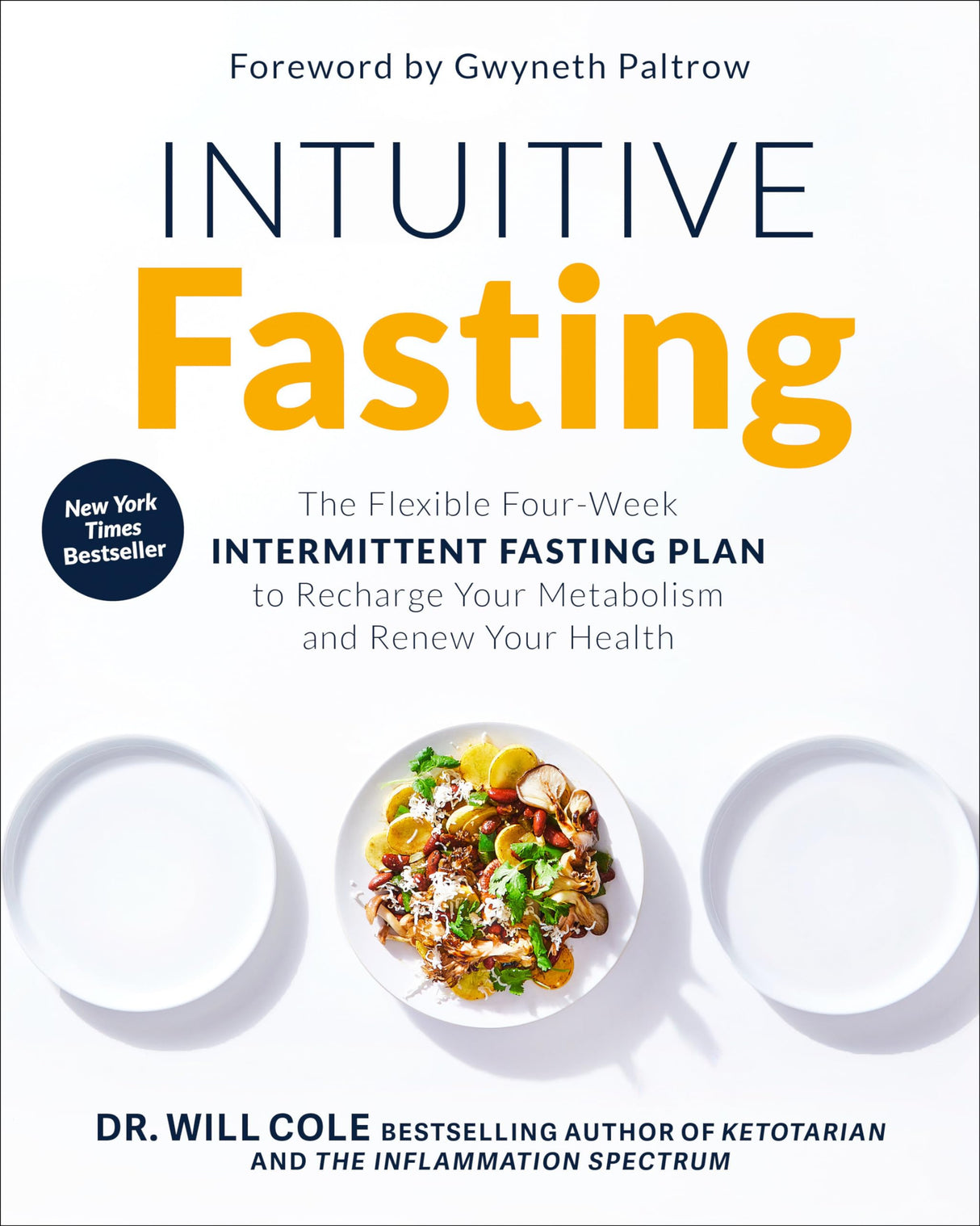 Intuitive Fasting: The Flexible Four-Week Intermittent Fasting Plan to Recharge Your Metabolism and Renew Your Health (Goop Press) - Retail Maharaj