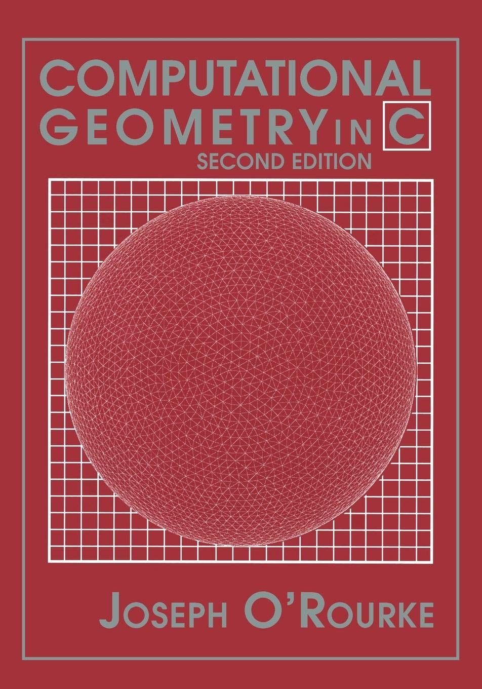Computational Geometry in C (Cambridge Tracts in Theoretical Computer Science (Paperback)) - Retail Maharaj