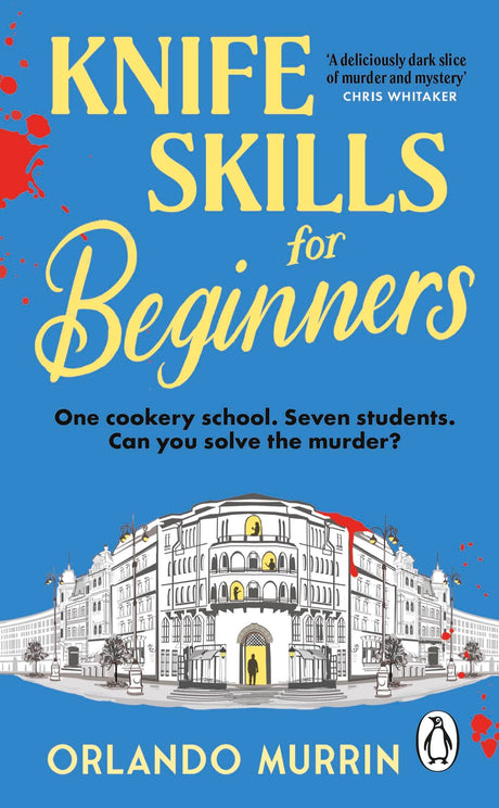 Knife Skills for Beginners: A gripping, irresistible murder mystery from a Masterchef semi-finalist. In this cookery school, murder is on the menu (A chef Paul Delamare Mystery, 1) - Retail Maharaj