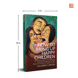 HOW TO BRING UP HAPPY CHILDREN, DR.Saamdu Chetri - Retail Maharaj