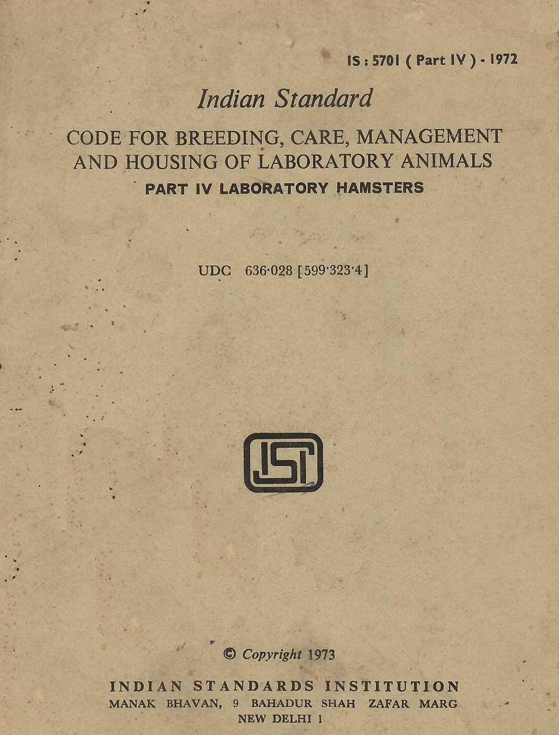 IS : 5701 (Part IV) - 1972 - Code for Breeding, Care, Management and Housing of Laboratory Animals - Part IV Laboratory Hamsters [Paperback] Indian Standards Institution