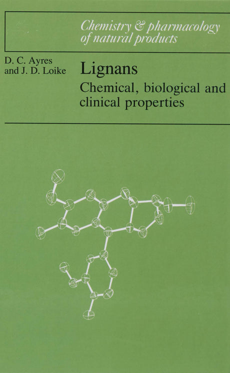Lignans: Chemical, Biological and Clinical Properties (Chemistry and Pharmacology of Natural Products) - Retail Maharaj
