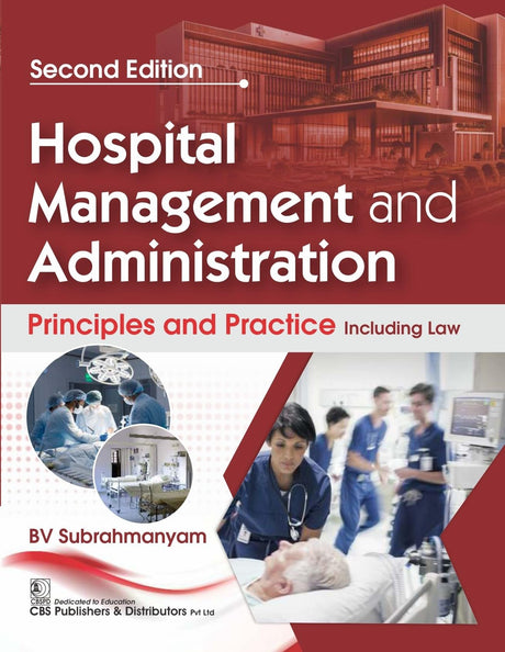 Hospital Management and Administration, 2/e | Principles and Practice Including Law (PB 2026) - Retail Maharaj