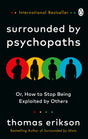 Surrounded by Psychopaths: or, How to Stop Being Exploited by Others - Retail Maharaj