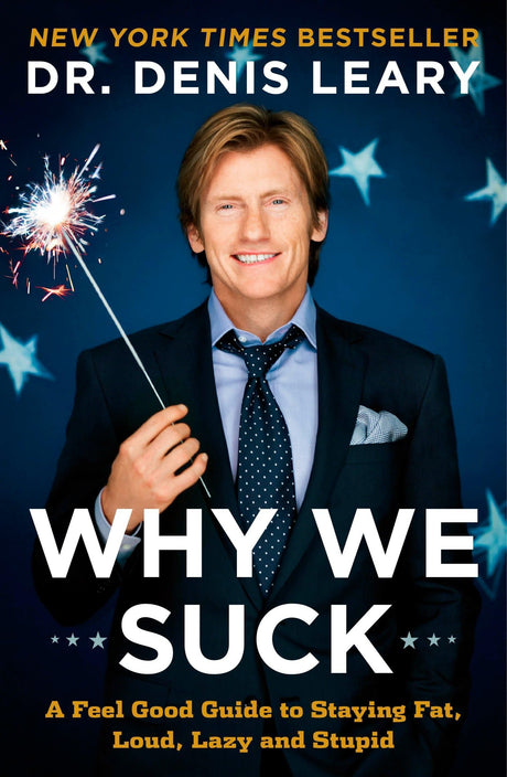 Why We Suck: A Feel Good Guide to Staying Fat, Loud, Lazy and Stupid - Retail Maharaj