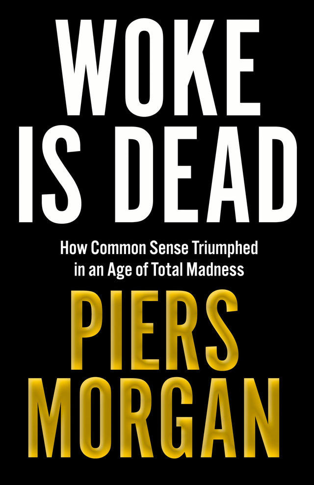 Woke Is Dead : How common sense triumphed in an age of total madness - Retail Maharaj
