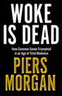 Woke Is Dead : How common sense triumphed in an age of total madness - Retail Maharaj