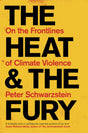 The Heat and the Fury: On the Frontlines of Climate Violence - Retail Maharaj