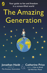 The Amazing Generation: Packed with facts, stories and secrets to help kids break free from phones - Retail Maharaj