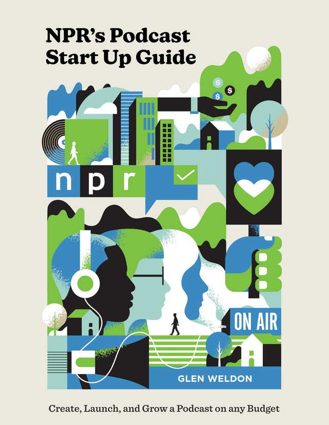 NPR's Podcast Start Up Guide: Create, Launch, and Grow a Podcast on Any Budget - Retail Maharaj