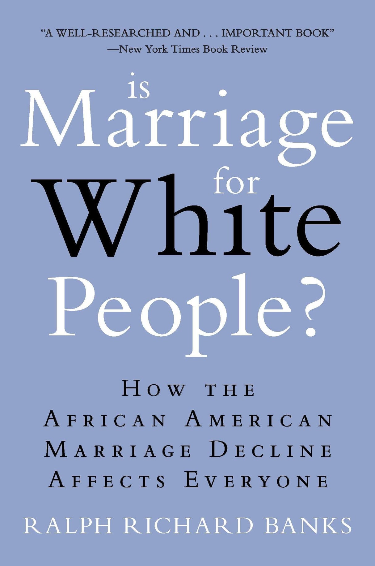 Is Marriage for White People?: How the African American Marriage Decline Affects Everyone - Retail Maharaj