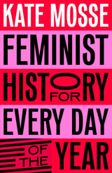 Feminist History for Every Day of the Year: 366 Incredible Women, From Boudica To Taylor Swift - Retail Maharaj