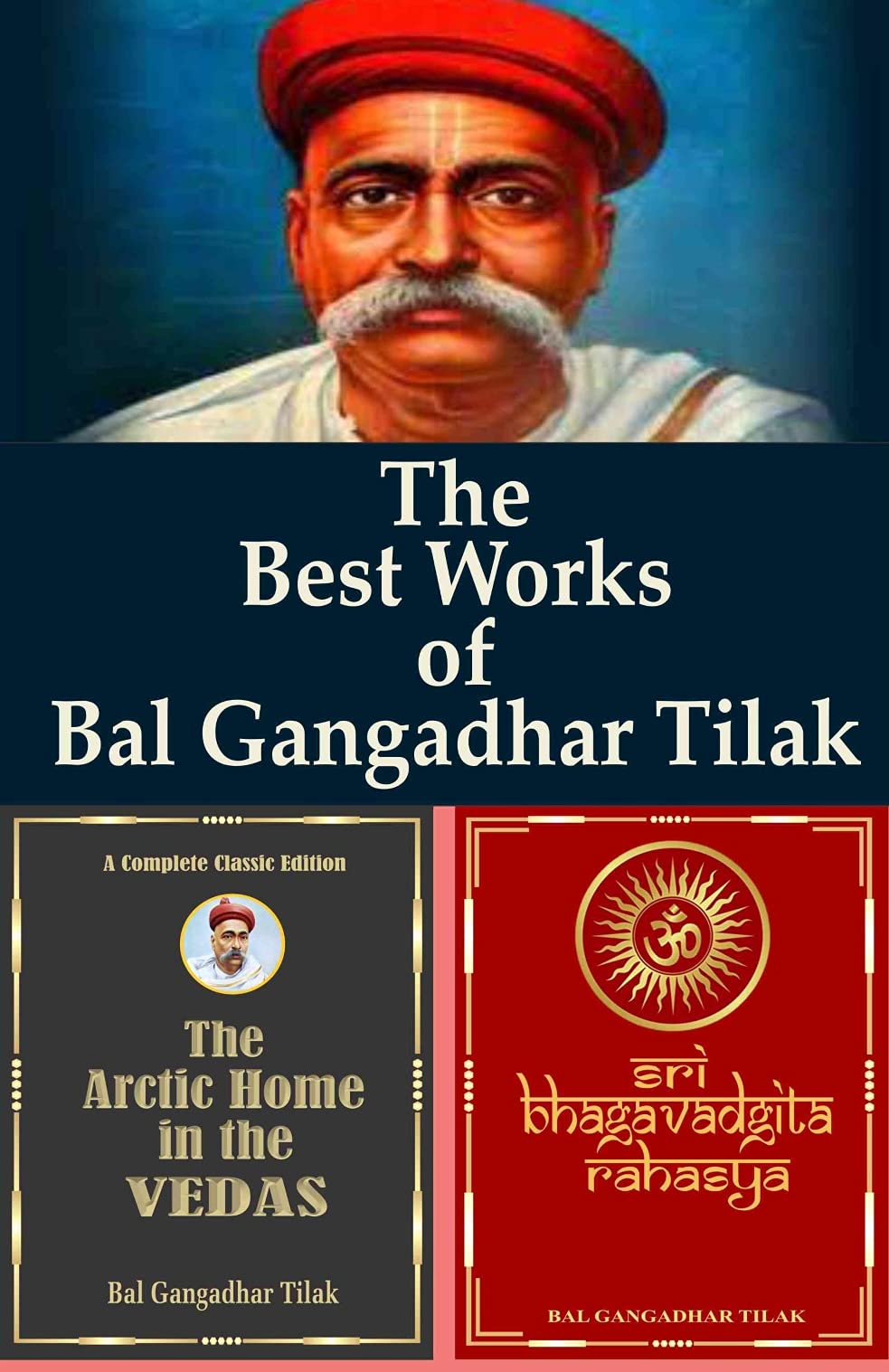 The Best Works of Bal Gangadhar Tilak: Set of Two Books:Arctic Home in The vedas & Sri Bhagavadgita Rahasya - Retail Maharaj
