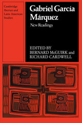 Gabriel García Márquez: New Readings (Cambridge Iberian and Latin American Studies) - Retail Maharaj