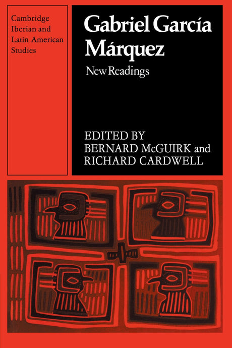 Gabriel García Márquez: New Readings (Cambridge Iberian and Latin American Studies) - Retail Maharaj