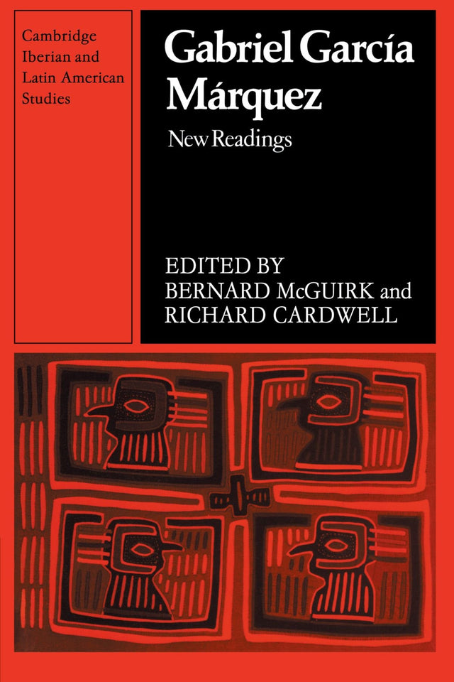 Gabriel García Márquez: New Readings (Cambridge Iberian and Latin American Studies) - Retail Maharaj
