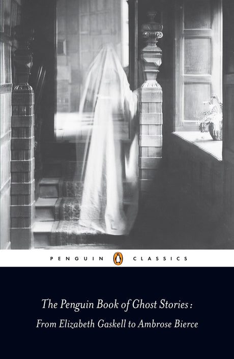The Penguin Book of Ghost Stories: From Elizabeth Gaskell to Ambrose Bierce - Retail Maharaj