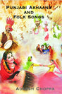 PUNJABI AKHAANS AND FOLK-SONGS [Paperback] ADARSH CHOPRA - Retail Maharaj