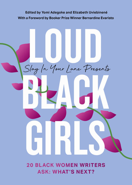 Loud Black Girls: 20 Black Women Writers Ask: What’s Next? - Retail Maharaj