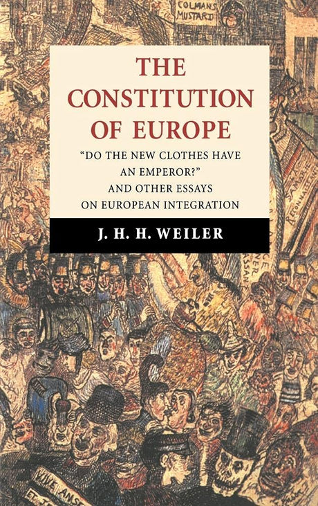 The Constitution of Europe: 'Do the New Clothes Have an Emperor?' and Other Essays on European Integration - Retail Maharaj