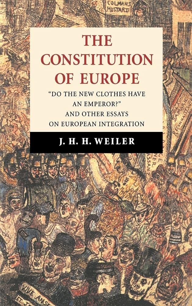 The Constitution of Europe: 'Do the New Clothes Have an Emperor?' and Other Essays on European Integration - Retail Maharaj