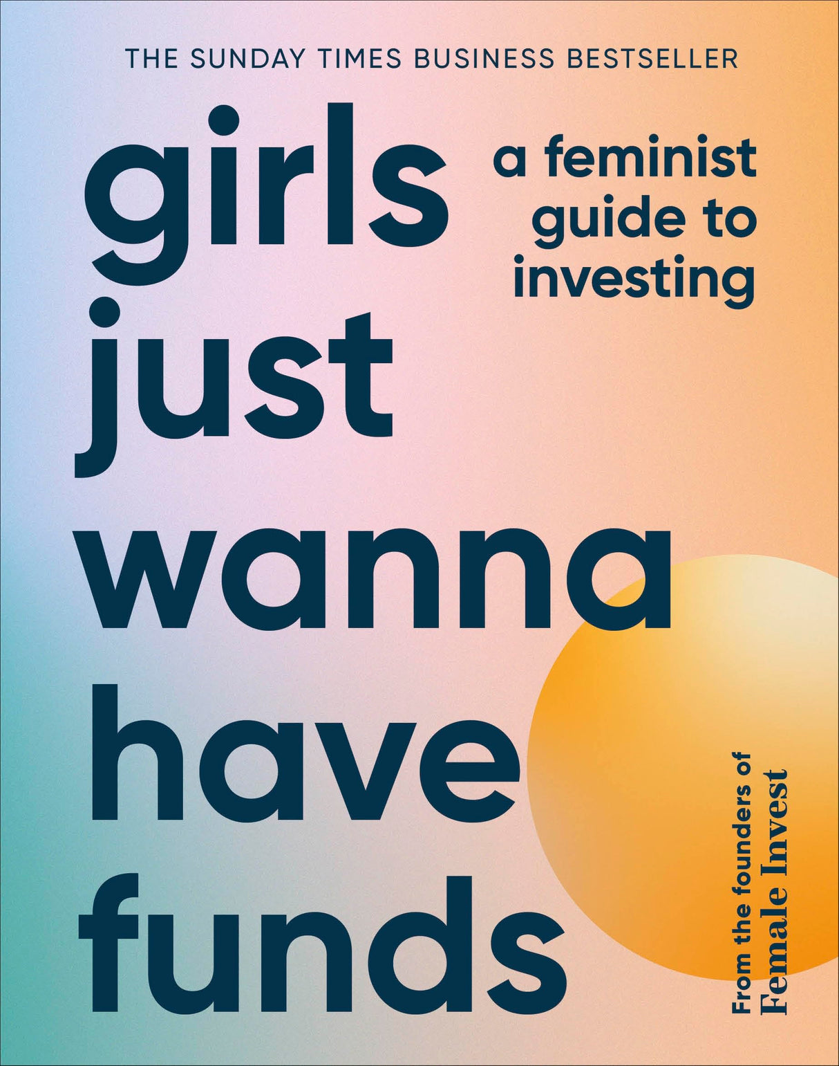 Girls Just Wanna Have Funds: A Feminist Guide to Investing: THE SUNDAY TIMES BESTSELLER - Retail Maharaj