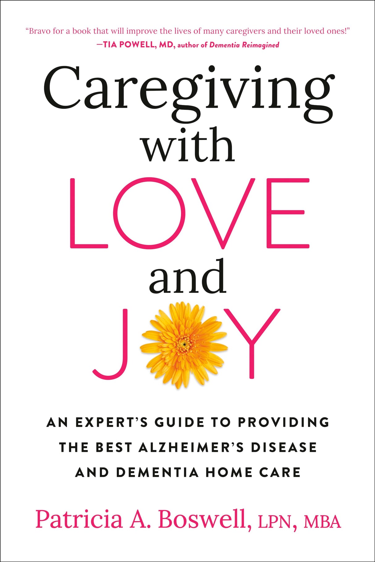 Caregiving with Love and Joy: An Expert's Guide to Providing the Best Alzheimer's Disease and Dementia Home Care - Retail Maharaj