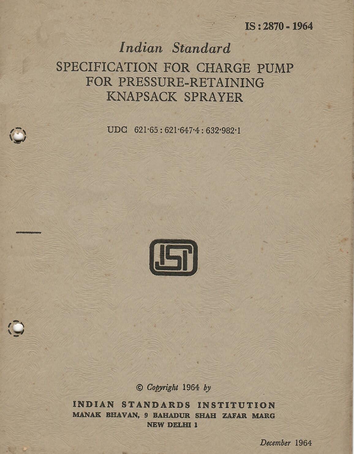 IS : 2870-1964 - Specification for Charge Pump for Pressure-Retaining Knapsack Sprayer [Paperback] Indian Standards Institution