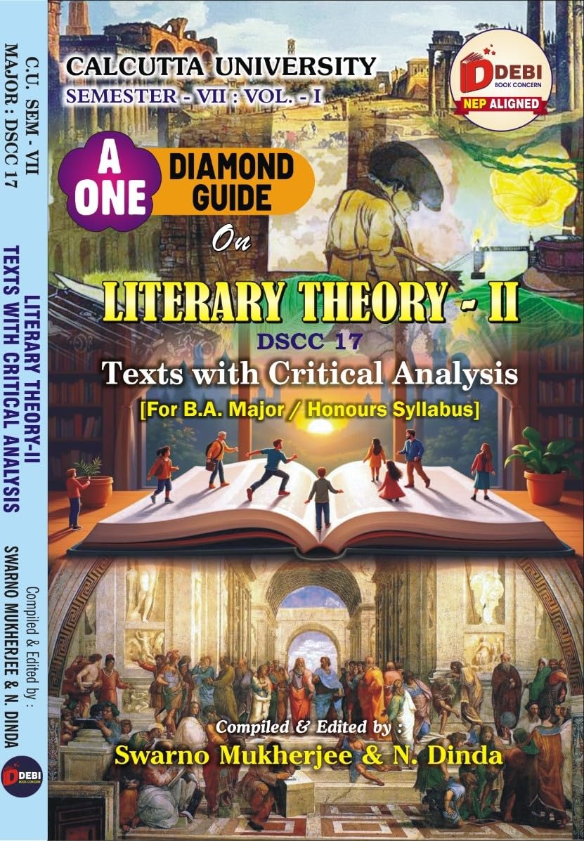 Literary Theory-II DSCC 17 Texts with Critical Analysis [C.U. Sem - VII Major : DSCC 17] (English Version)
