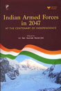 Indian Armed Forces in 2047: At The Centenary of Independence - Retail Maharaj