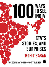 100 Ways to See India: Stats, Stories, and Surprises - Retail Maharaj