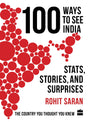100 Ways to See India: Stats, Stories, and Surprises - Retail Maharaj