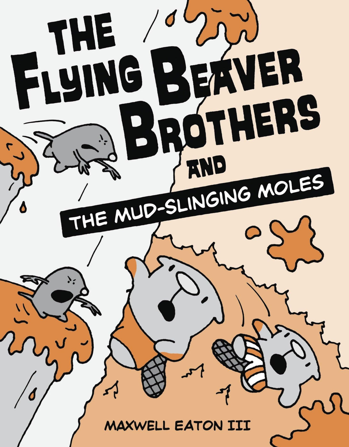 The Flying Beaver Brothers and the Mud-Slinging Moles: (A Graphic Novel): 3 - Retail Maharaj