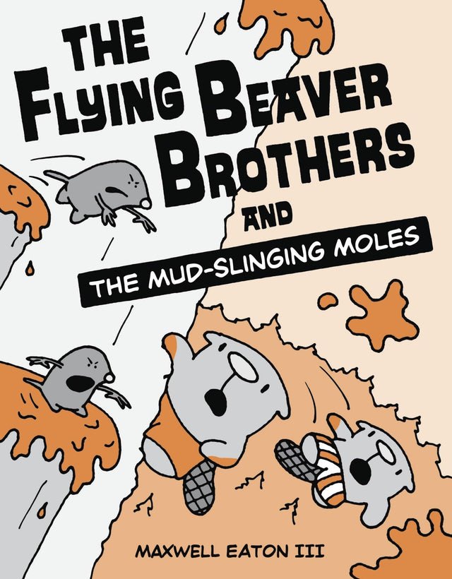 The Flying Beaver Brothers and the Mud-Slinging Moles: (A Graphic Novel): 3 - Retail Maharaj