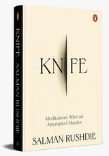 Knife : Meditations after an Attempted Murder| A gripping account of survival, recovery, and the triumph of love over darkness - Retail Maharaj