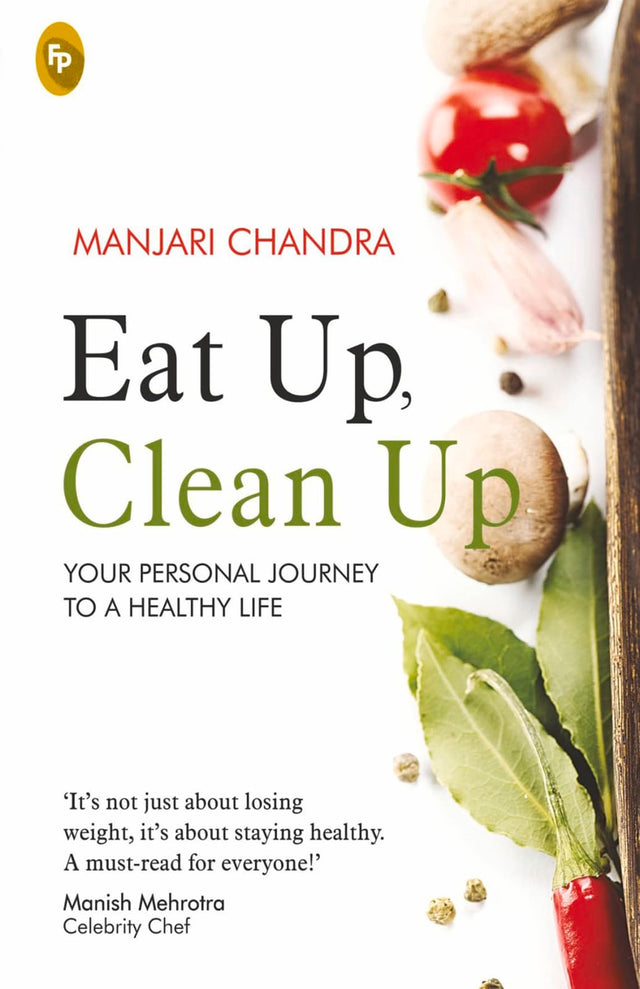 Eat Up, Clean Up : Your Personal Journey To A Healthy Life - Retail Maharaj