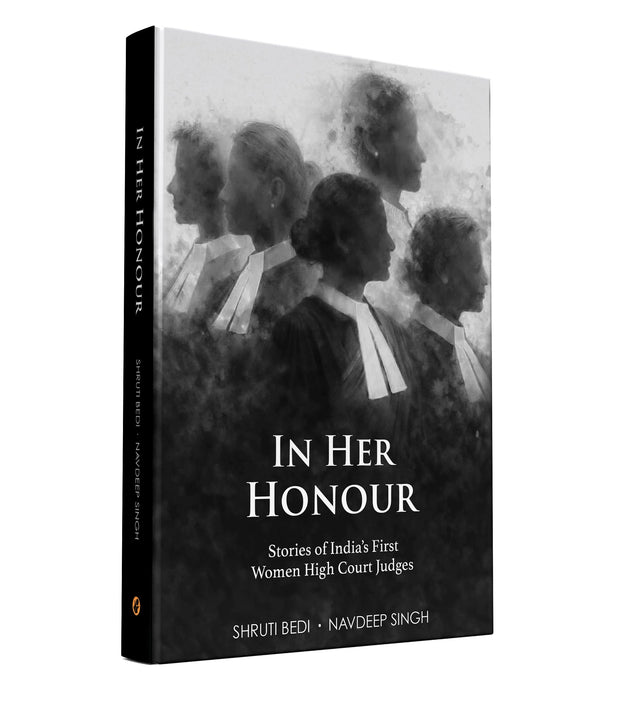 In Her Honour: Stories of India’s First Women High Court Judges - Retail Maharaj