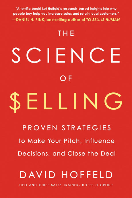 The Science of Selling: Proven Strategies to Make Your Pitch, Influence Decisions, and Close the Deal - Retail Maharaj