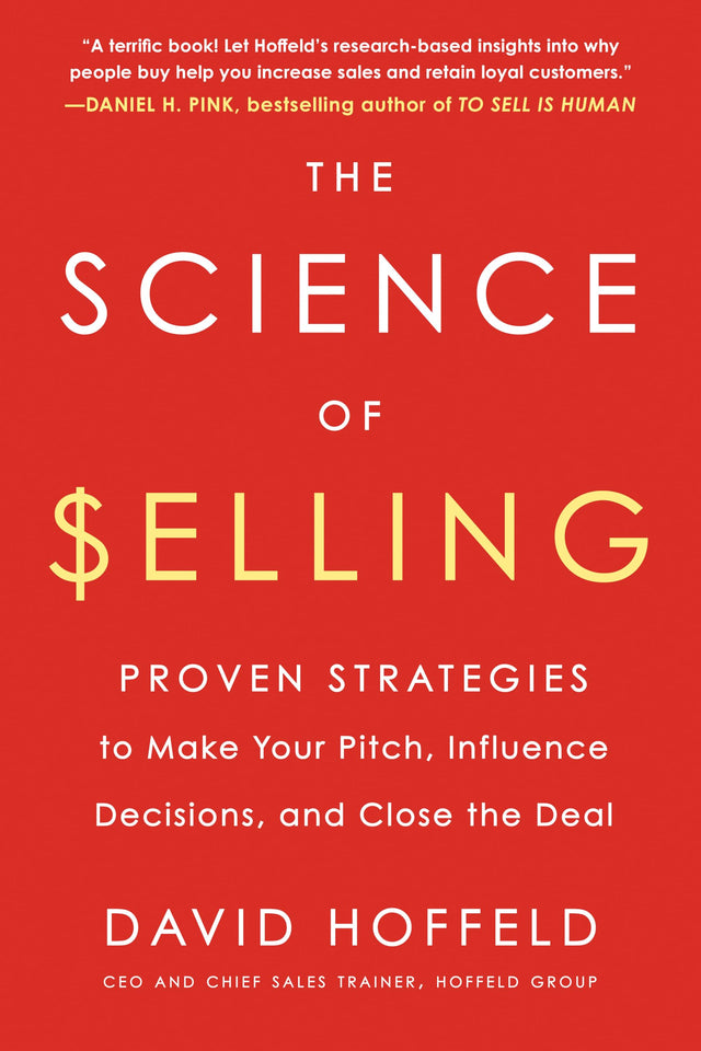 The Science of Selling: Proven Strategies to Make Your Pitch, Influence Decisions, and Close the Deal - Retail Maharaj