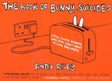 The Book of Bunny Suicides: Little Fluffy Rabbits Who Just Don't Want to Live Anymore (Books of the Bunny Suicides Series) - Retail Maharaj