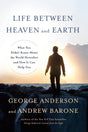 Life Between Heaven and Earth: What You Didn't Know About the World Hereafter and How It Can Help You - Retail Maharaj