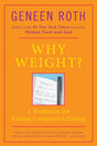 Why Weight?: A Workbook for Ending Compulsive Eating - Retail Maharaj