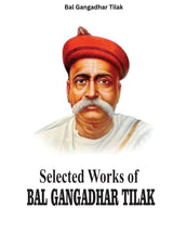 Selected Works of Bal Gangadhar Tilak - Retail Maharaj