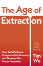 The Age of Extraction: How Tech Platforms Conquered the Economy and Threaten Our Future Prosperity - Retail Maharaj