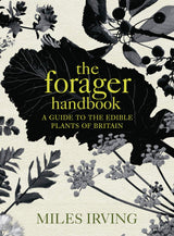 The Forager Handbook: A Guide to the Edible Plants of Britain - Retail Maharaj