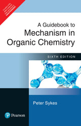 GUIDEBOOK TO MECHANISM IN ORGANIC CHEMISTRY, 6TH EDN - Retail Maharaj