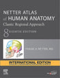 Netter Atlas of Human Anatomy: Classic Regional Approach, International Edition 08th Ed - Retail Maharaj