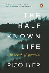 The Half Known Life: In Search of Paradise - Retail Maharaj